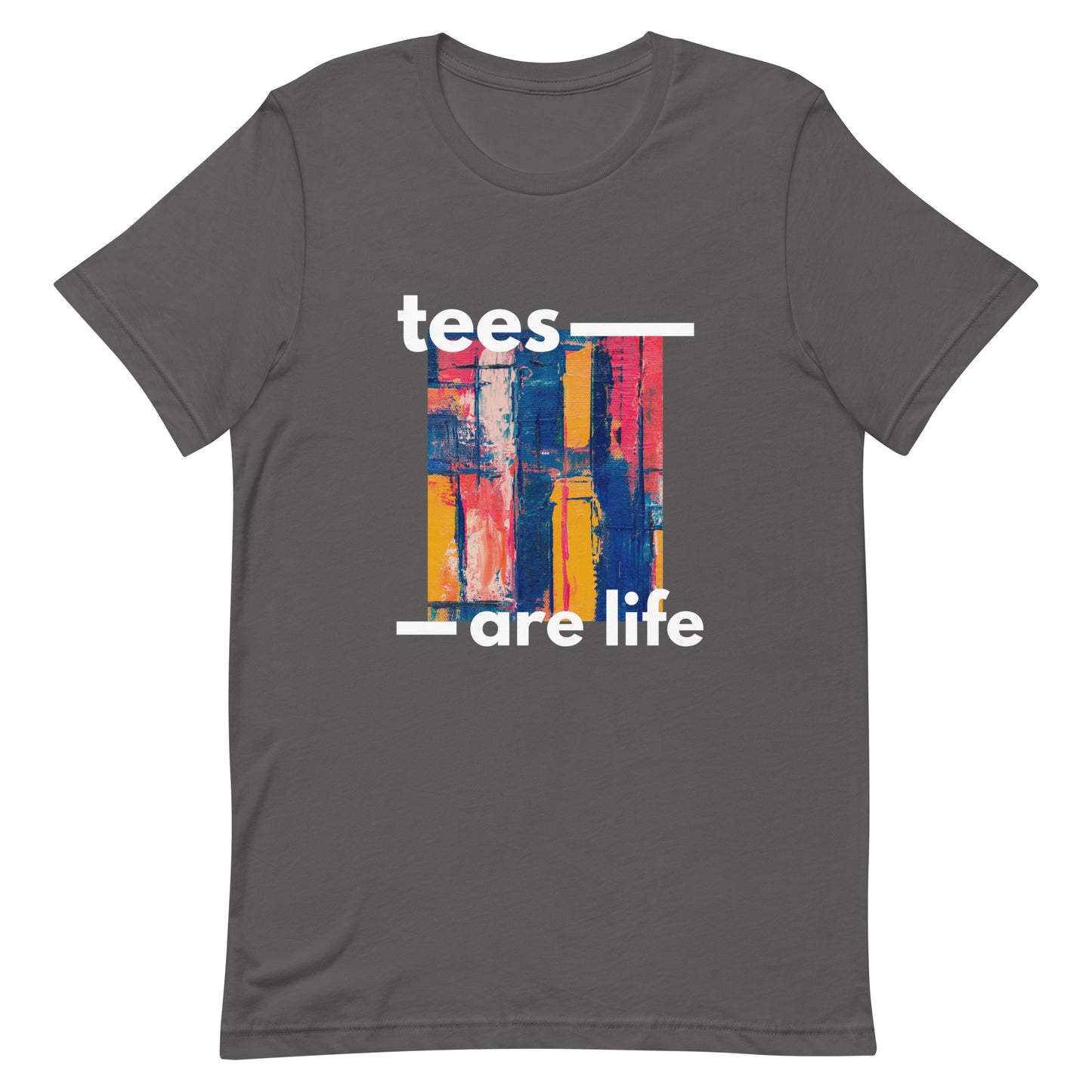 True Tea Tees Tees Are Life Unisex T-Shirt - True Tea Tees