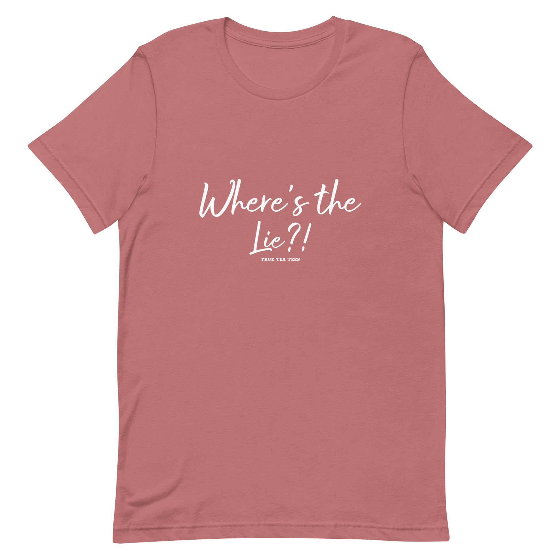 True Tea Tees Where's the Lie?! White Lettering Unisex T-Shirt - True Tea Tees