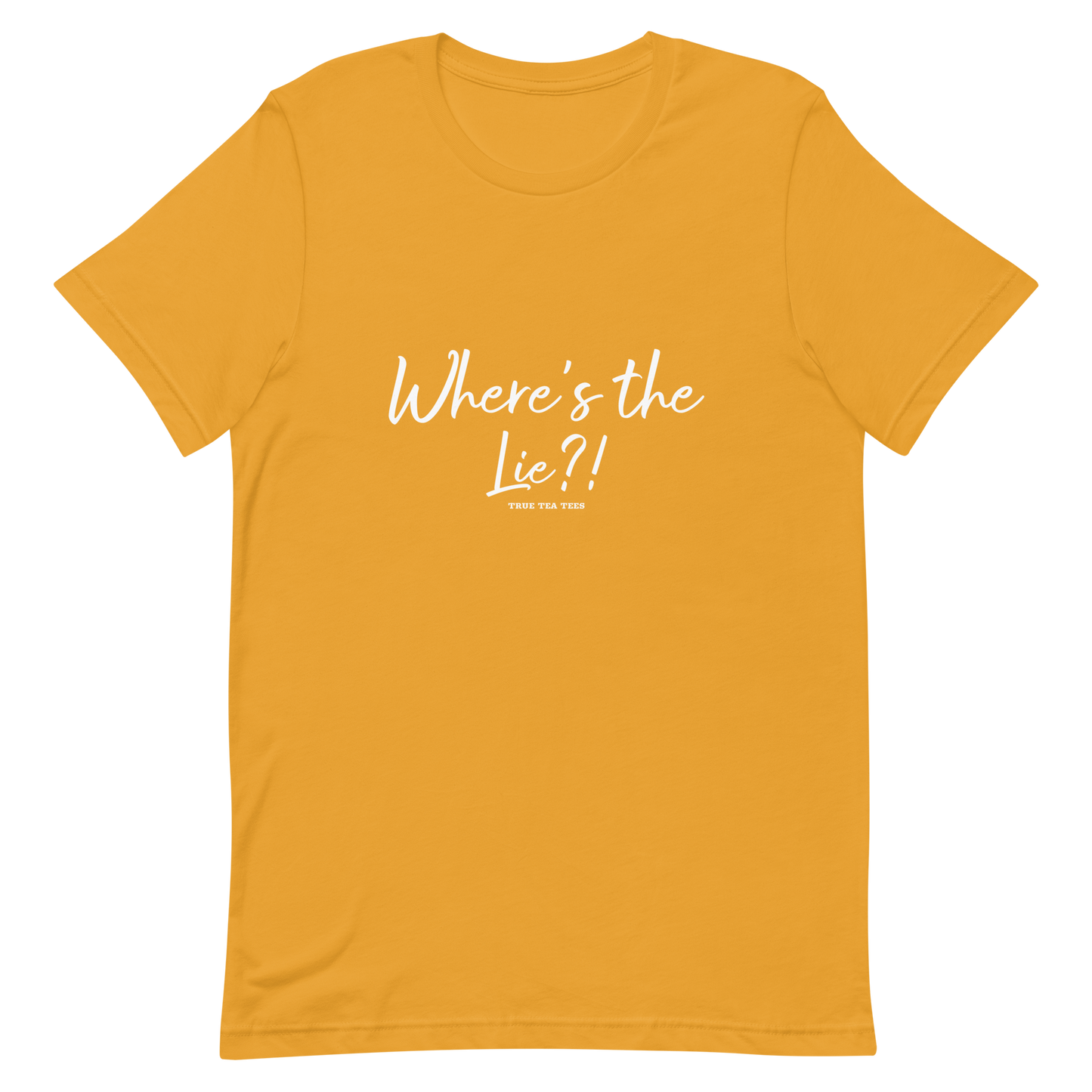 True Tea Tees Where's the Lie?! White Lettering Unisex T-Shirt - True Tea Tees