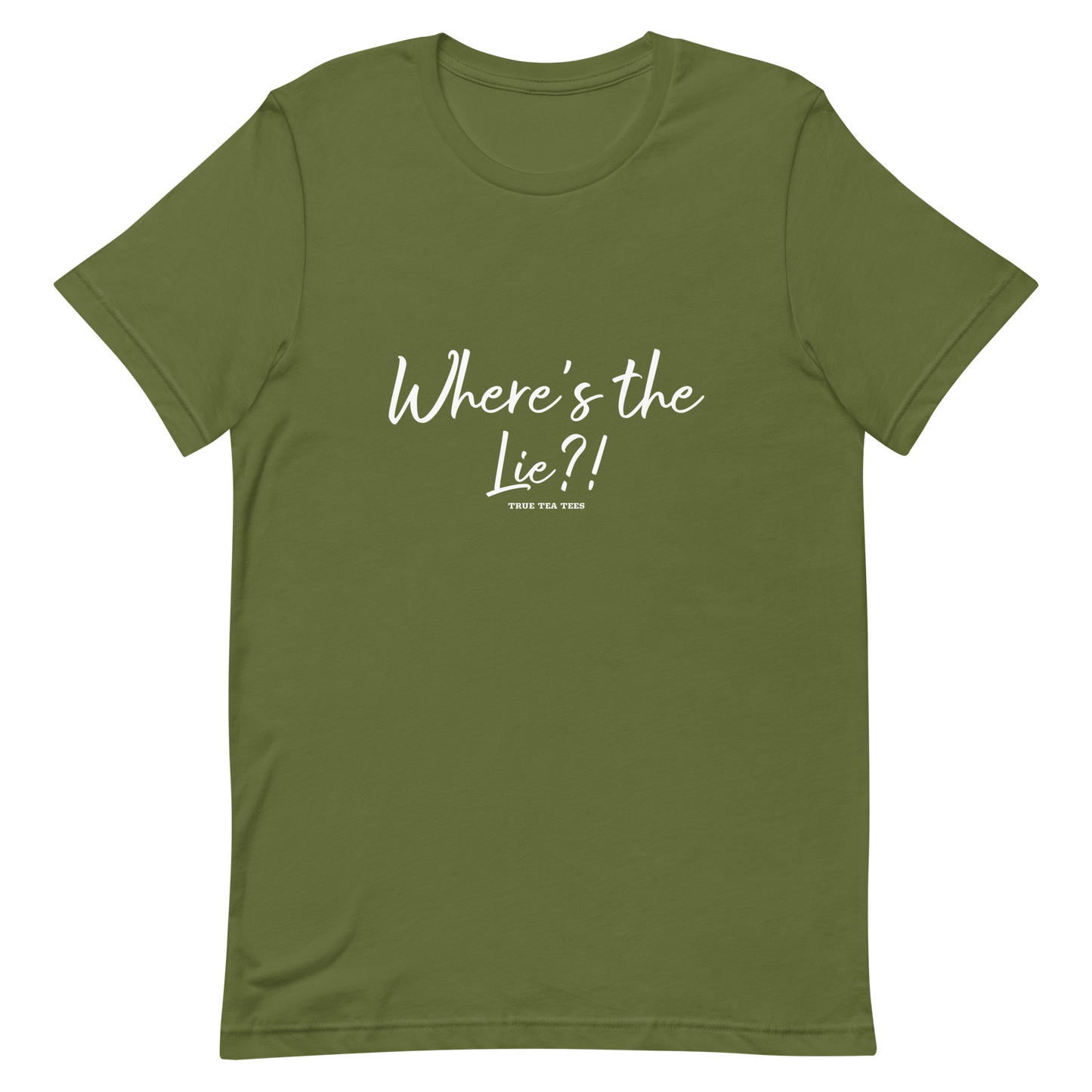 True Tea Tees Where's the Lie?! White Lettering Unisex T-Shirt - True Tea Tees