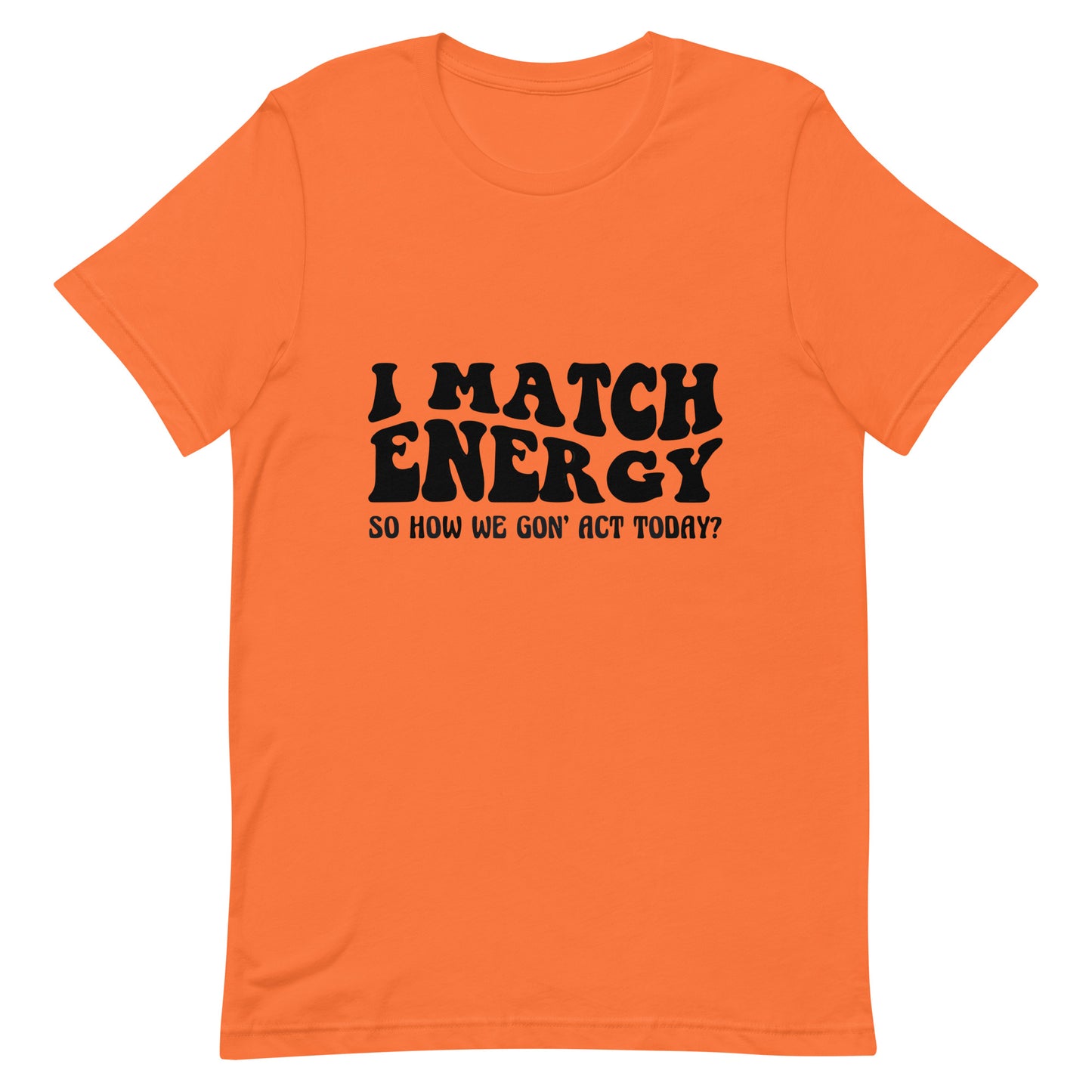 Ture Tea Tees I Match Energy Unisex T-Shirt - True Tea Tees