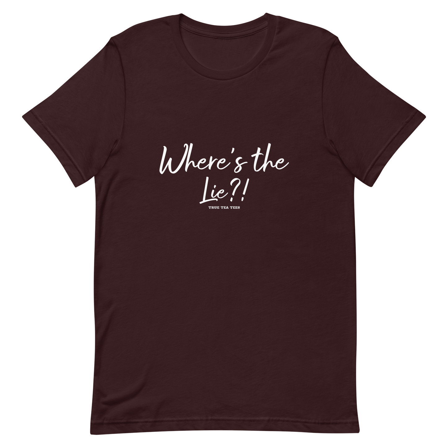 True Tea Tees Where's the Lie?! White Lettering Unisex T-Shirt - True Tea Tees