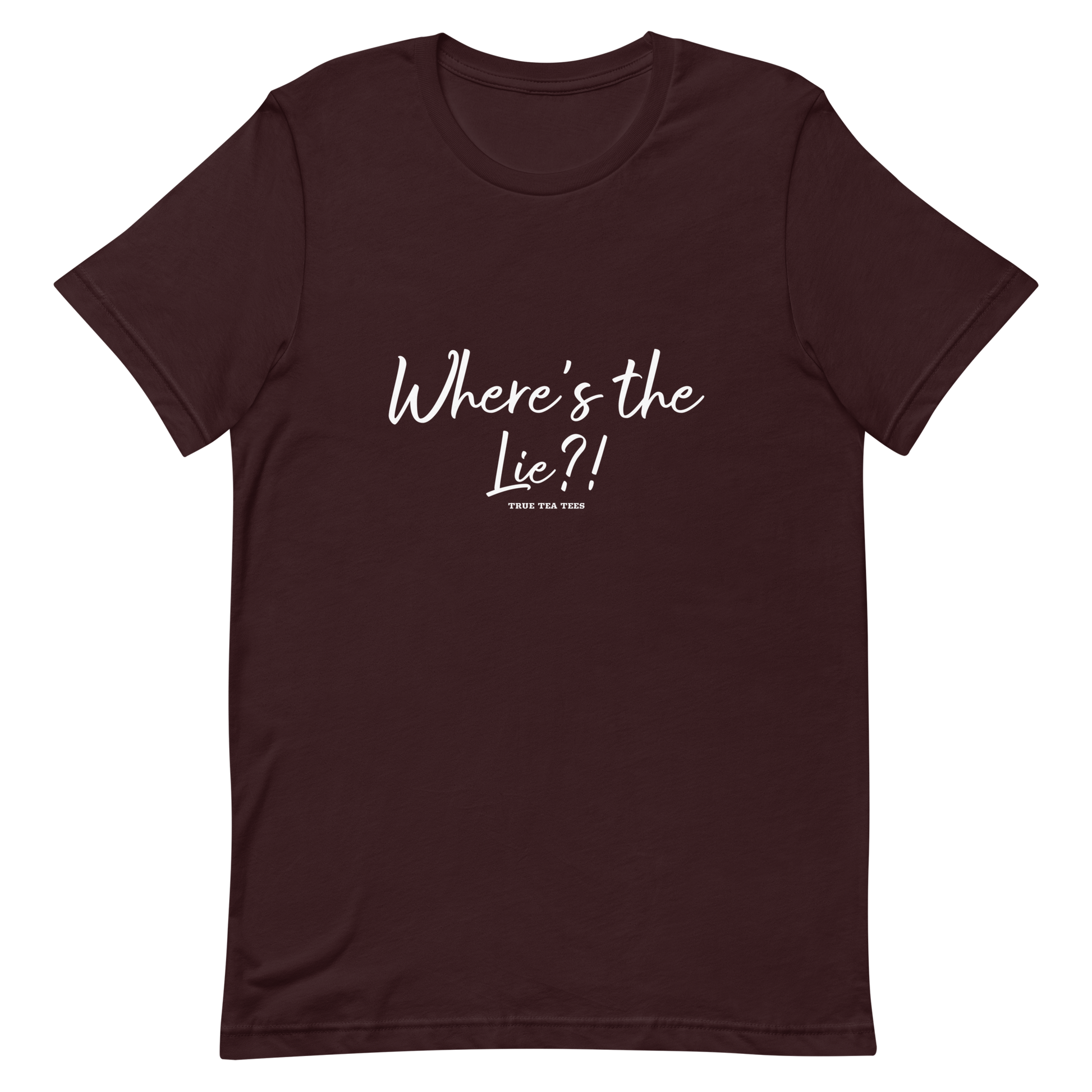 True Tea Tees Where's the Lie?! White Lettering Unisex T-Shirt - True Tea Tees